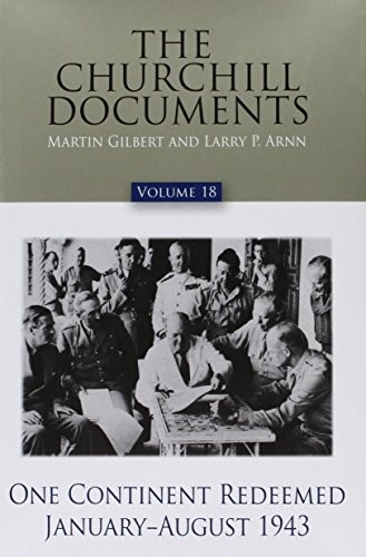 THE CHURCHILL DOCUMENTS VOL. 18: ONE CONTINENT REDEEMED, By Larry P. Arnn