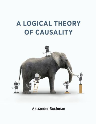 A Logical Theory of Causality by Bochman, Alexander, paperback, Used – Acceptab