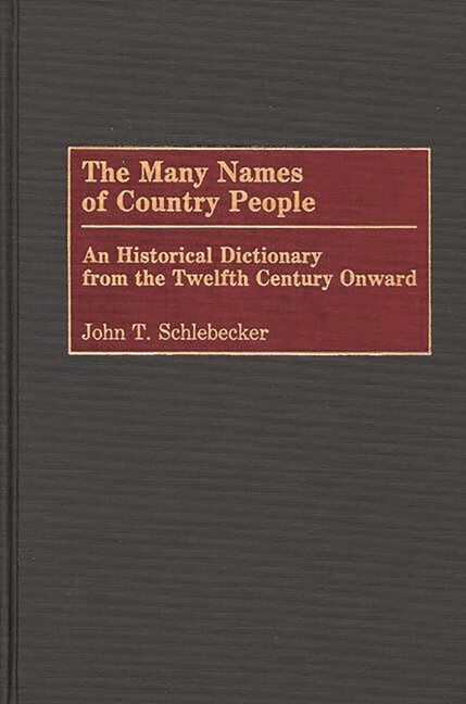 The Many Names Of Country People: An Historical Dictionary From The Twelfth…