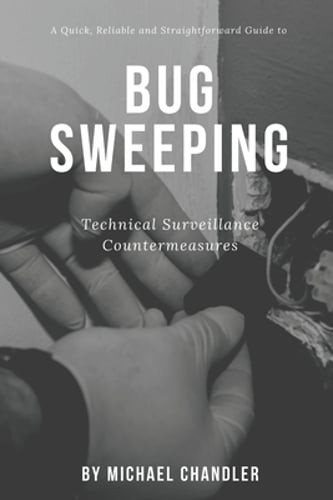 Technical Surveillance Countermeasures: A quick, reliable & straightforward: New
