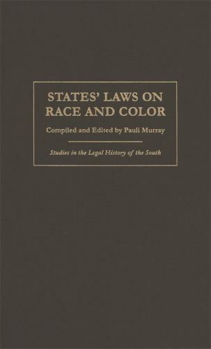 States’ Laws on Race and Color (Studies in the Legal History of the South), , Ve