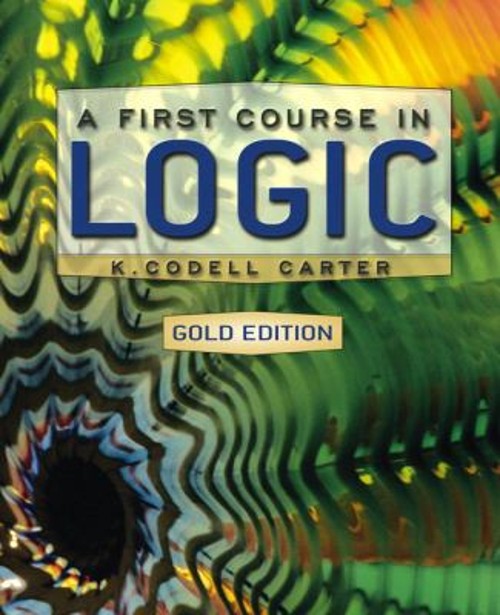 A First Course in Logic Hardcover K. Codell Carter